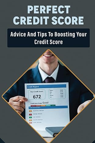 perfect credit score advice and tips to boosting your credit score 1st edition royce cioffi b0bpgq5qwv,