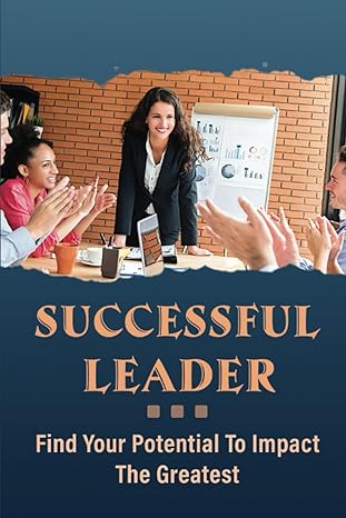 successful leader find your potential to impact the greatest 1st edition giuseppina coward b0bpgq5qxg,