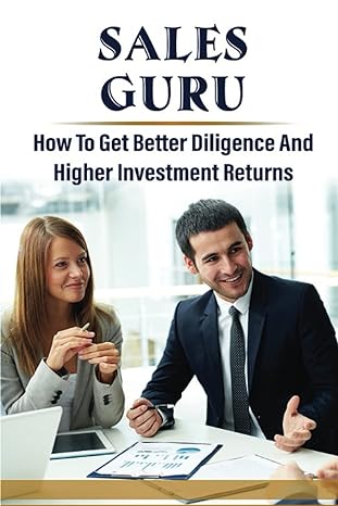 sales guru how to get better diligence and higher investment returns 1st edition nova galbo b0bpgq89kw,