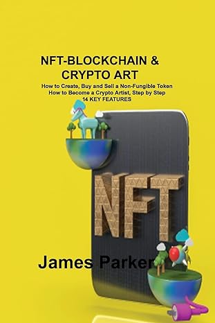nft blockchain and crypto art how to create buy and sell a non fungible token how to become a crypto artist
