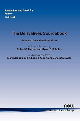 the derivatives sourcebook in finance 1st edition terence lim ,andrew w lo ,robert c merton ,myron s scholes