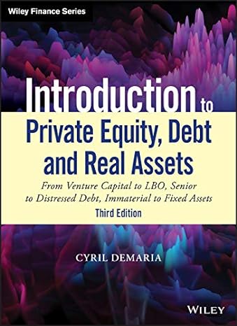 introduction to private equity debt and real assets from venture capital to lbo senior to distressed debt