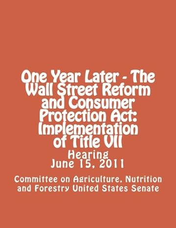 one year later the wall street reform and consumer protection act implementation of title vii 1st edition