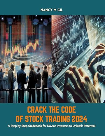 crack the code of stock trading 2024 a step by step guidebook for novice investors to unleash potential 1st