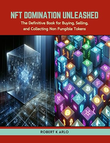 nft domination unleashed the definitive book for buying selling and collecting non fungible tokens 1st