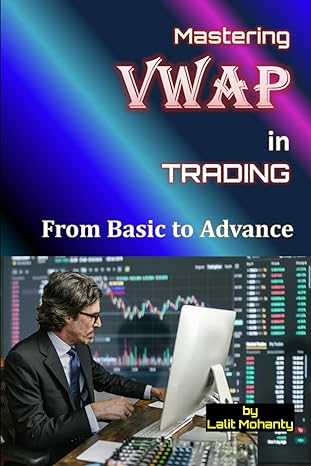 vwap trading indicator for beginners by lalit mohanty 1st edition mr lalit prasad mohanty b0cx8btvdr,