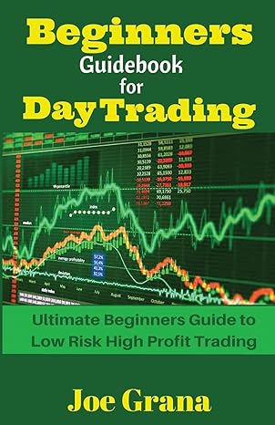 beginners guidebook for day trading ultimate beginners guide to low risk high profit trading 1st edition joe