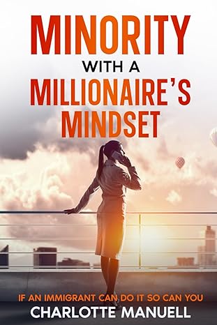 minority with millionaire mindset inspirational stories 1st edition charlotte manuell b0cwyhzsnz,