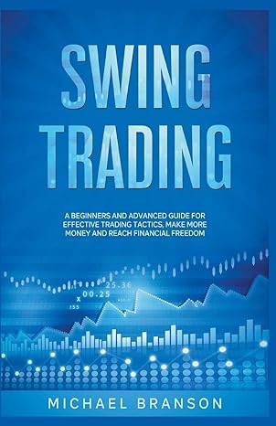 swing trading a beginners and advanced guide for effective trading tactics make more money and reach