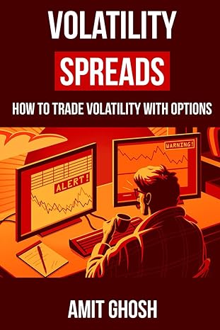 volatility spreads trading volatility with delta neutral option trading strategies 1st edition amit ghosh