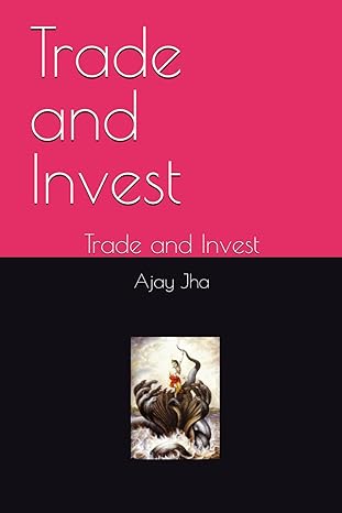 trade and invest trade and invest 1st edition ajay jha b0cy788ghb, 979-8884072442