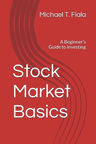 stock market basics a beginners guide to investing 1st edition michael t fiala b0cwmc9vl7, 979-8883065810