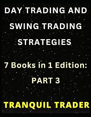 day trading and swing trading strategies 7 books in   part 3 1st edition tranquil trader b0bpgsvfyb,