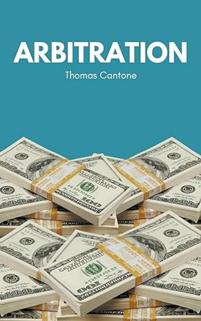 arbitration 1st edition thomas cantone b0cvnqlppl, 979-8224595136