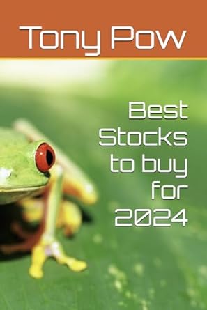 best stocks to buy for 2024 1st edition tony pow b0cqslnd6g, 979-8872575931