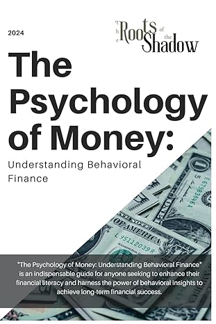 the psychology of money understanding behavioral finance 1st edition luca sportelli b0cxvv9qfy, 979-8884509146