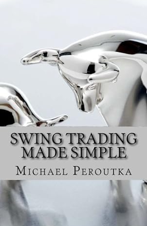 swing trading made simple 1st edition michael peroutka 149915707x, 978-1499157079
