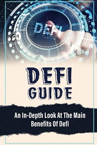 defi guide an in depth look at the main benefits of defi 1st edition sidney vandermolen b0bpgkgc2d,