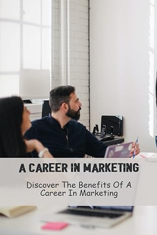 a career in marketing discover the benefits of a career in marketing 1st edition les peets b0bz34cnhl,