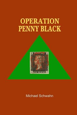 operation penny black a smart strategy to protect your fortune 1st edition michael schwahn b0blg9py8b,