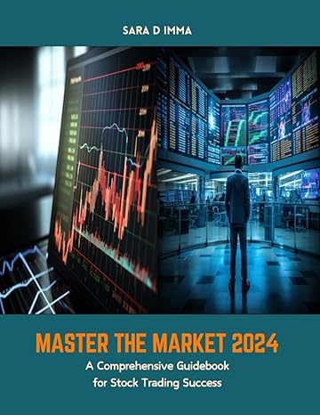 master the market 2024 a comprehensive guidebook for stock trading success 1st edition sara d imma