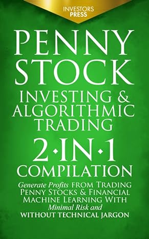 penny stock investing and algorithmic trading 2 in 1 compilation generate profits from trading penny stocks