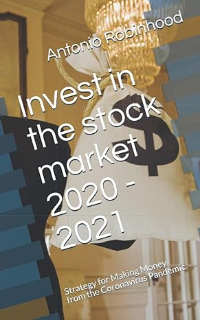 invest in the stock market 2020 2021 strategy for making money from the coronavirus pandemic 1st edition