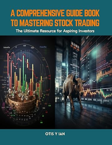 a comprehensive guide book to mastering stock trading the ultimate resource for aspiring investors 1st