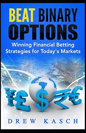 beat binary options winning financial betting strategies for todays markets 4th edition drew kasch
