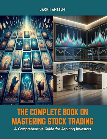 the complete book on mastering stock trading a comprehensive guide for aspiring investors 1st edition jack i