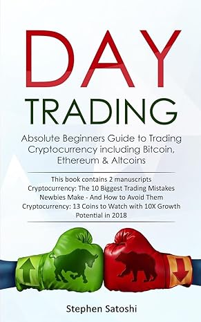 day trading 2 manuscripts absolute beginners guide to trading cryptocurrency including bitcoin ethereum and
