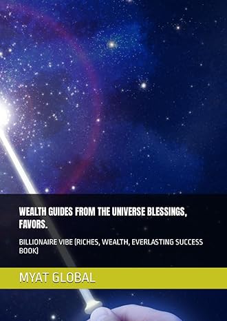 wealth guides from the universe blessings favors billionaire vibe 1st edition myat global ,yehoda kodi