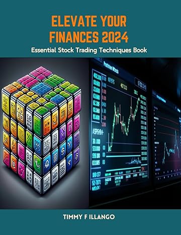 elevate your finances 2024 essential stock trading techniques book 1st edition timmy f illango b0cx4x9wkm,