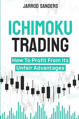 ichimoku trading how to profit from its unfair advantages 1st edition jarrod sanders 1957999136,
