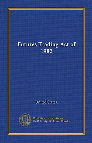 futures trading act of 1982 1st edition united states b008266b7u