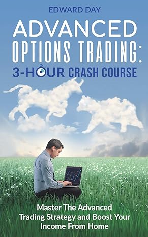 advanced options trading master the advanced trading strategy and boost your income from home 1st edition