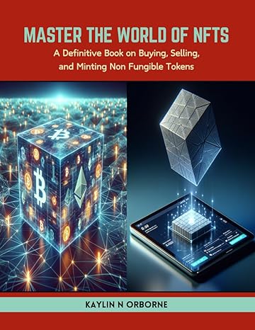 master the world of nfts a definitive book on buying selling and minting non fungible tokens 1st edition