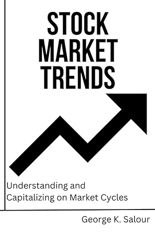 stock market trends understanding and capitalizing on market cycles 1st edition george k salour b0cccvjvcp,