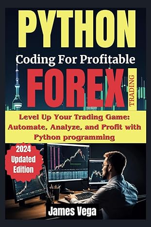 python coding for profitable forex trading level up your trading game automate analyze and profit with python