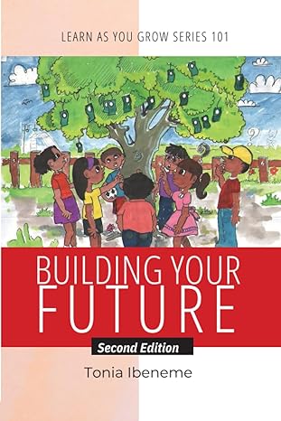 building your future learn as you grow 101 1st edition tonia ibeneme b0c6w5lzcm, 979-8365349261