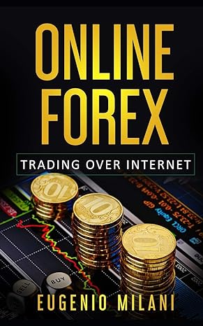 online forex online trading in the foreign exchange market 1st edition eugenio milani 1688788115,
