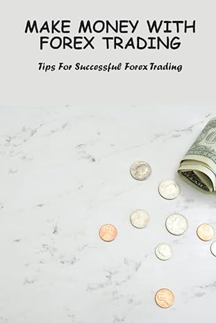 make money with forex trading tips for successful forex trading 1st edition carrol barie b0bz6qh1d2,
