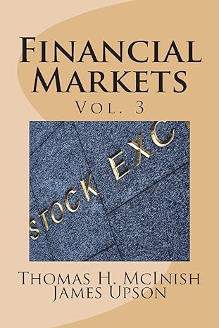 financial markets vol 3 1st edition thomas h mcinish ,james upson 1508676534, 978-1508676539