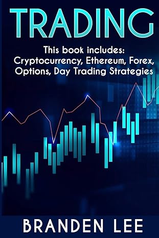 trading this book includes cryptocurrency ethereum forex options day tradng strategies 1st edition branden