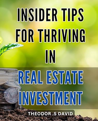 insider tips for thriving in real estate investment unlock your real estate investment potential with expert