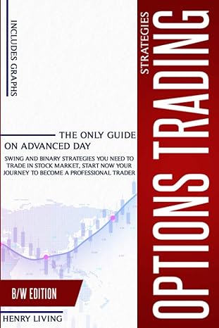 options trading strategies the only guide on advanced day swing and binary strategies you need to trade in