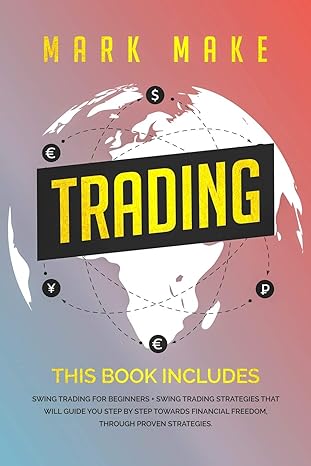 trading this book includes swing trading for beginners + swing trading strategies that will guide you step by