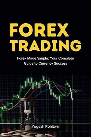 forex trading book for beginners your complete guide to currency success includes basic technical analysis