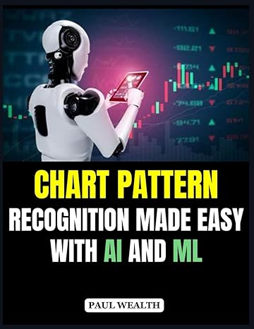 chart pattern recognition made easy with ai and ml learn the secrets of successful traders and investors 1st