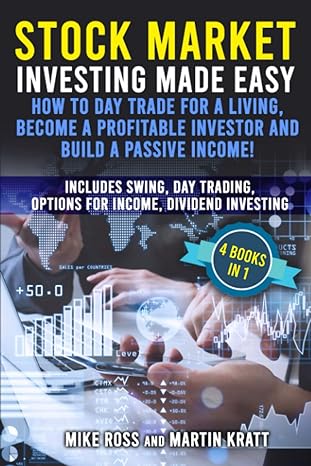 stock market investing made easy how to day trade for a living become a profitable investor and build a